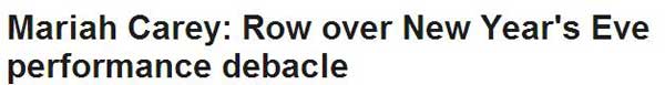 瑪利亞·凱莉跨年夜演砸了!看外媒如何報(bào)道“車禍現(xiàn)場(chǎng)”